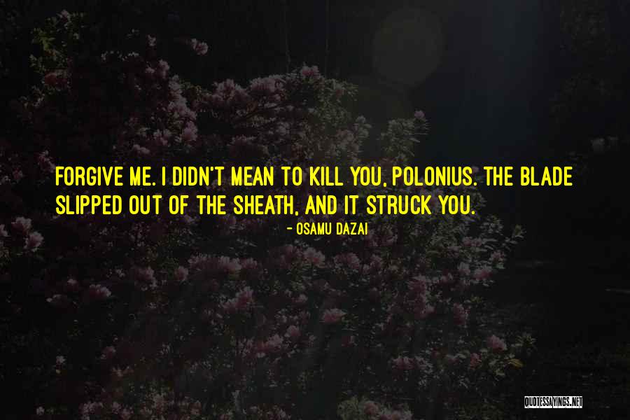 Polonius Quotes By Osamu Dazai Polonius Quotes By Osamu Dazai