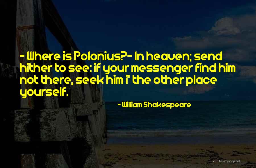 Polonius Quotes By William Shakespeare Polonius Quotes By William Shakespeare