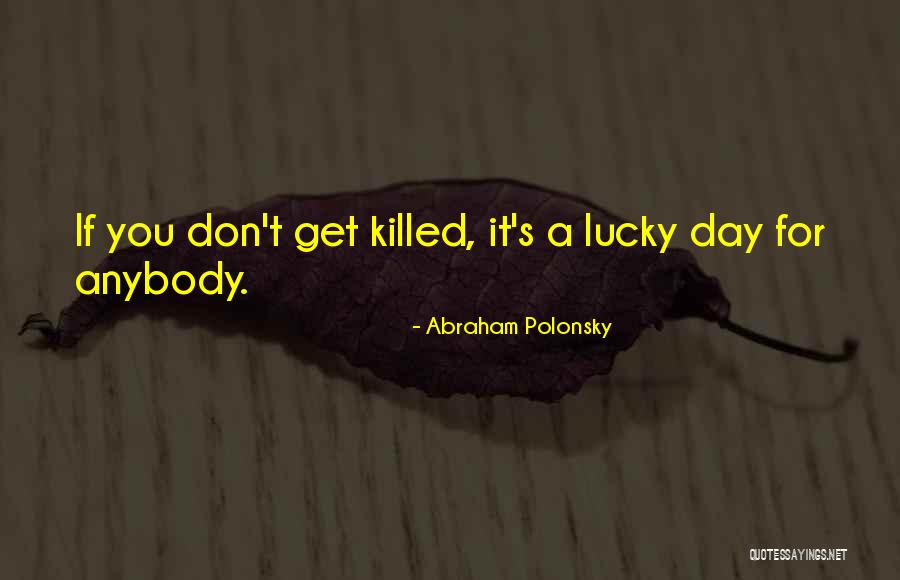 Polonsky Polonsky Quotes By Abraham Polonsky Polonsky Polonsky Quotes By Abraham Polonsky