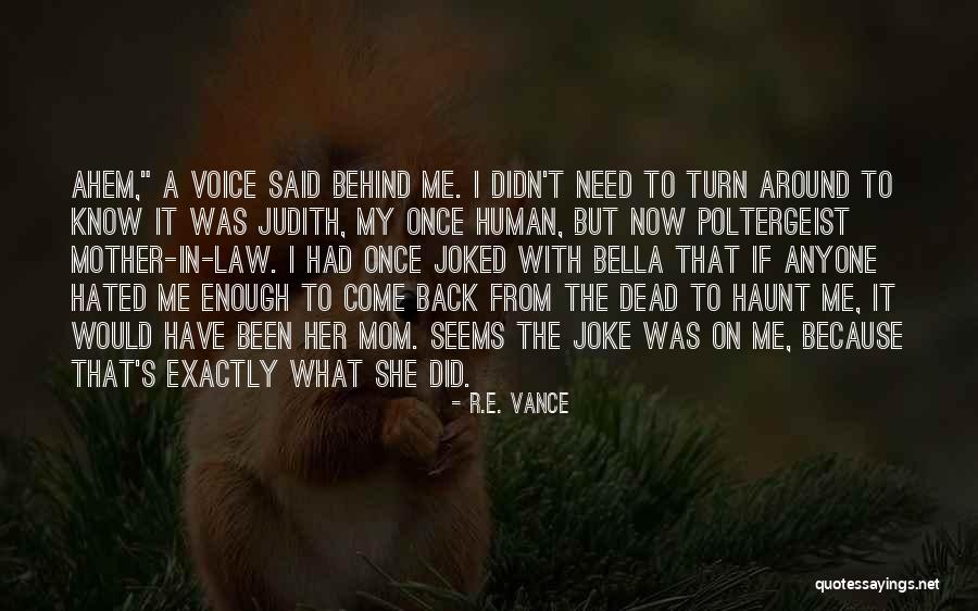 Poltergeist Quotes By R.E. Vance Poltergeist Quotes By R.E. Vance