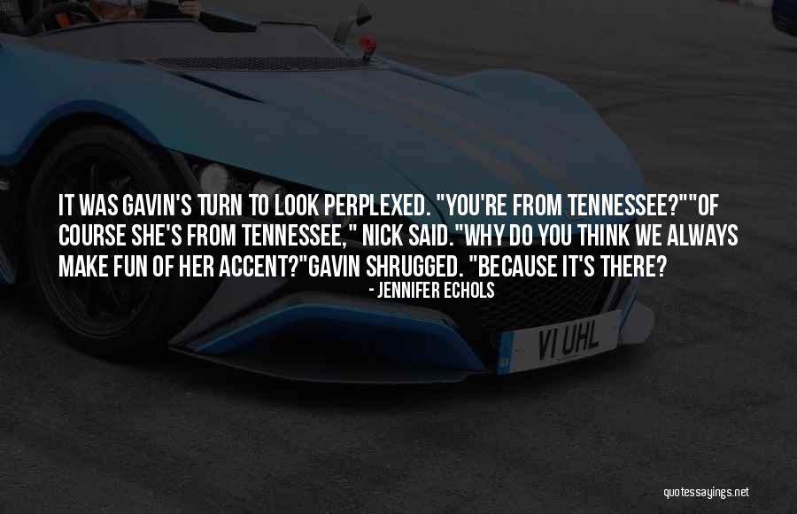 Polvos Austin Quotes By Jennifer Echols Polvos Austin Quotes By Jennifer Echols