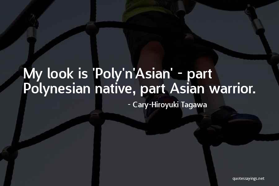 Poly Poly Quotes By Cary-Hiroyuki Tagawa Poly Poly Quotes By Cary-Hiroyuki Tagawa