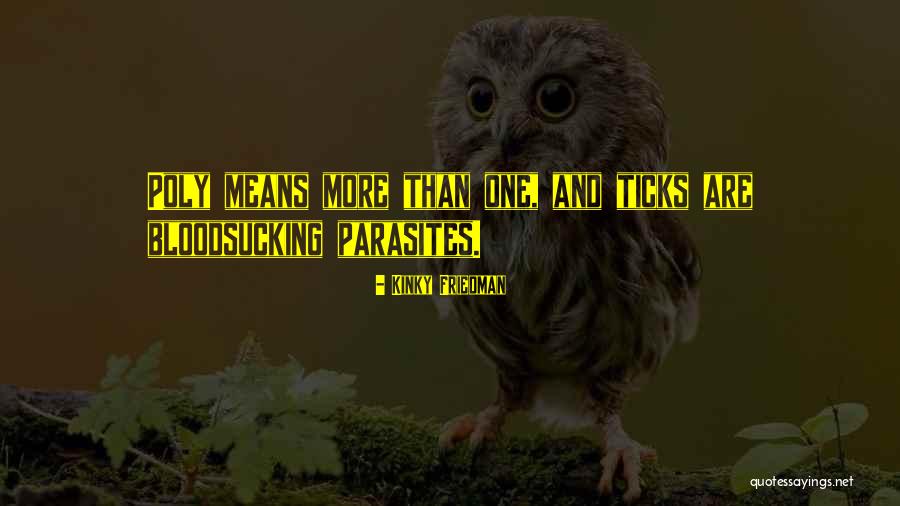 Poly Poly Quotes By Kinky Friedman Poly Poly Quotes By Kinky Friedman