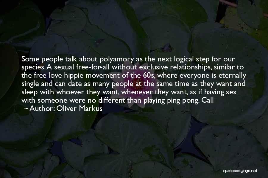 Polyamory Quotes By Oliver Markus