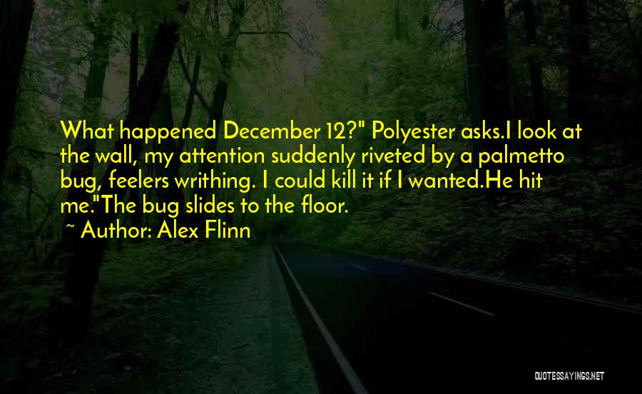 Polyester Quotes By Alex Flinn