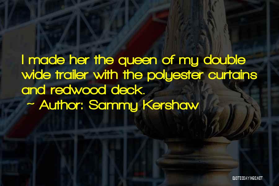 Polyester Quotes By Sammy Kershaw