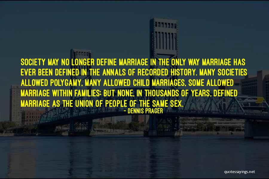 Polygamy Marriage Quotes By Dennis Prager