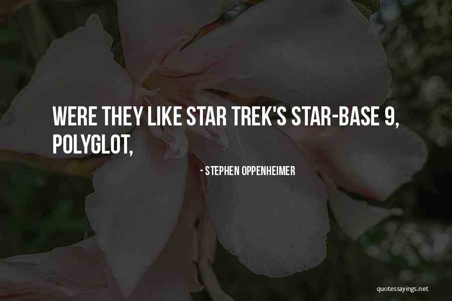 Polyglot Quotes By Stephen Oppenheimer Polyglot Quotes By Stephen Oppenheimer