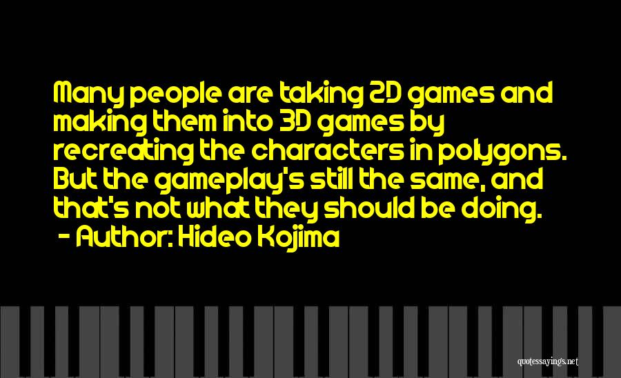 Polygons Quotes By Hideo Kojima