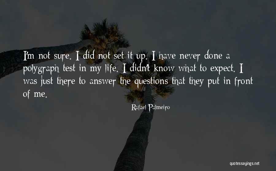 Polygraph Test Quotes By Rafael Palmeiro Polygraph Test Quotes By Rafael Palmeiro