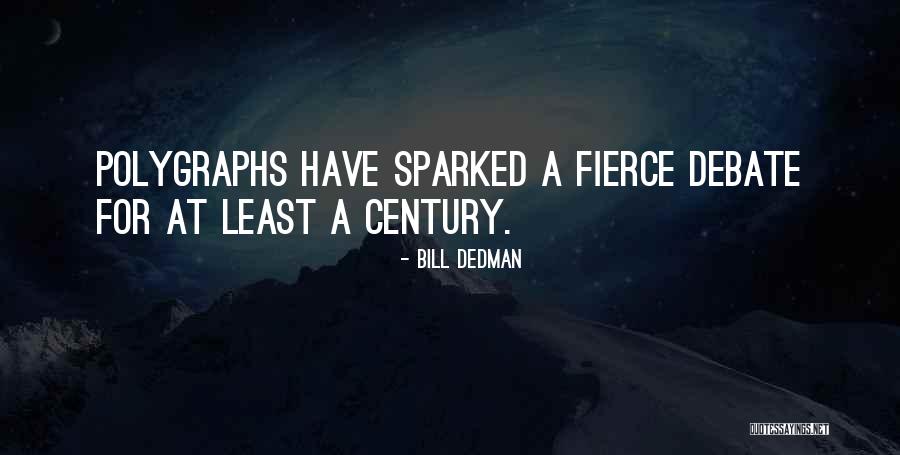 Polygraphs Quotes By Bill Dedman Polygraphs Quotes By Bill Dedman