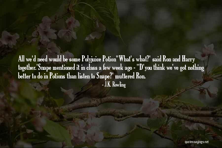 Polyjuice Quotes By J.K. Rowling Polyjuice Quotes By J.K. Rowling