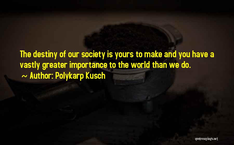 Polykarp Kusch Quotes 1195097