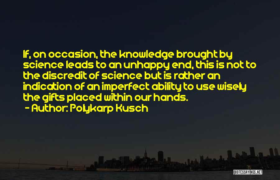 Polykarp Kusch Quotes 1922833