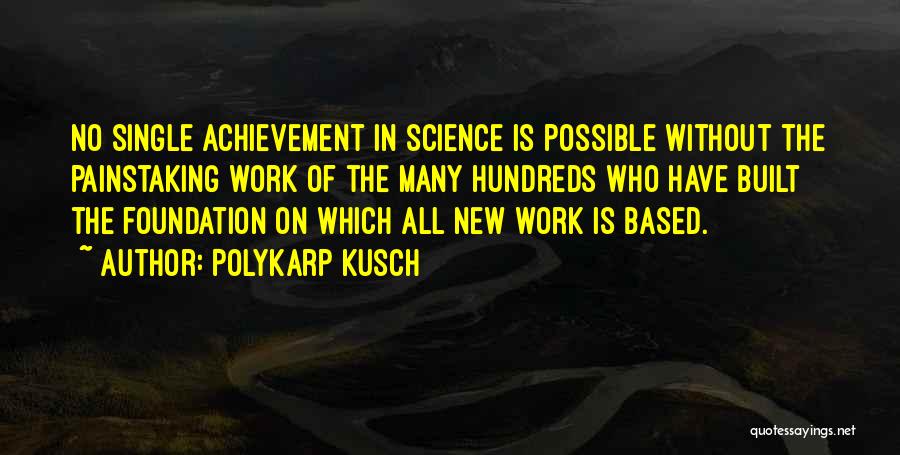 Polykarp Kusch Quotes 314171