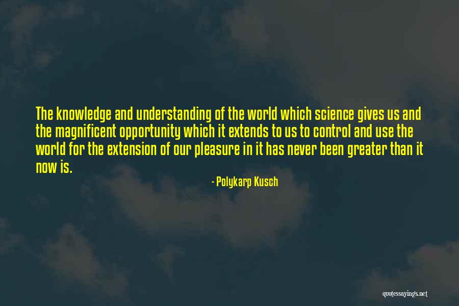 Polykarp Quotes By Polykarp Kusch Polykarp Quotes By Polykarp Kusch