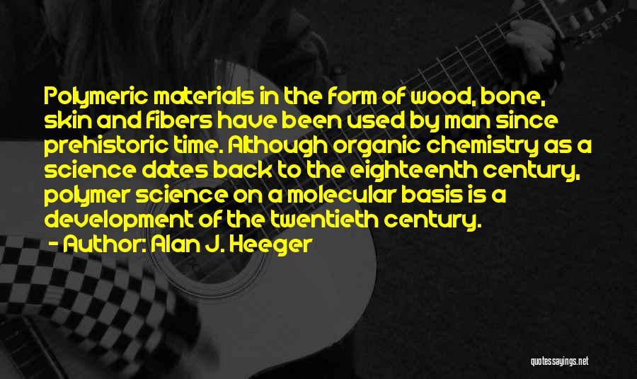 Polymer Science Quotes By Alan J. Heeger