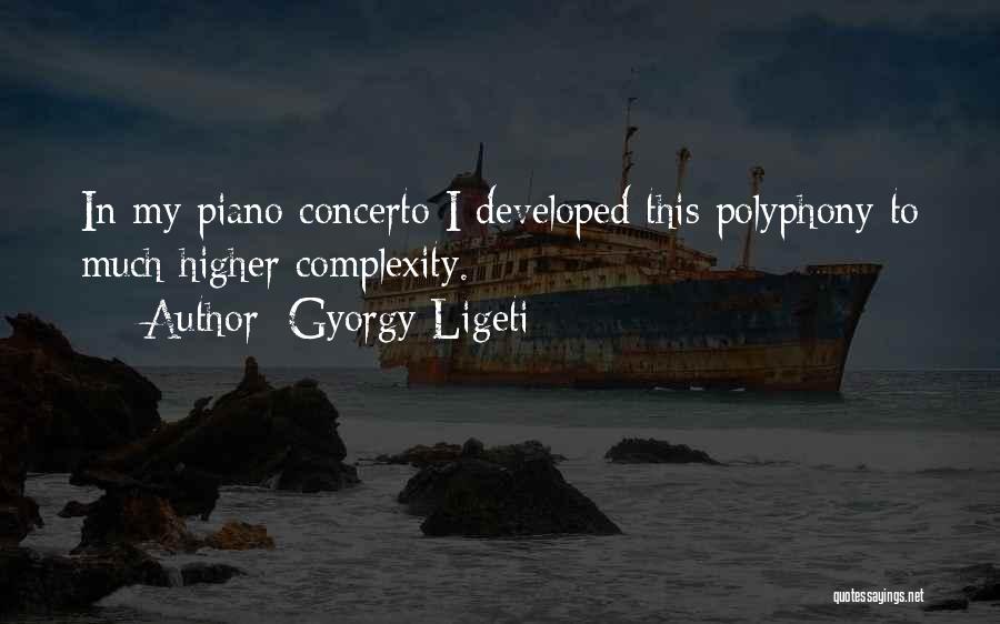 Polyphony Quotes By Gyorgy Ligeti