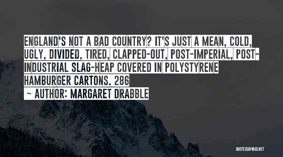 Polystyrene Quotes By Margaret Drabble