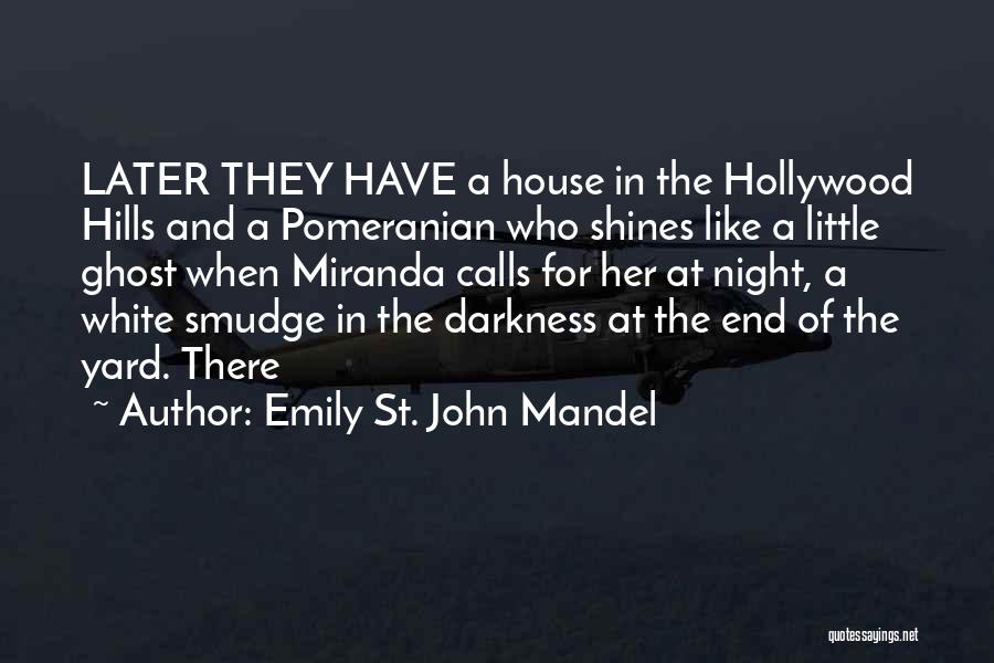 Pomeranian Quotes By Emily St. John Mandel