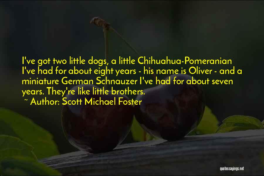 Pomeranian Quotes By Scott Michael Foster