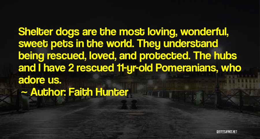 Pomeranians Quotes By Faith Hunter