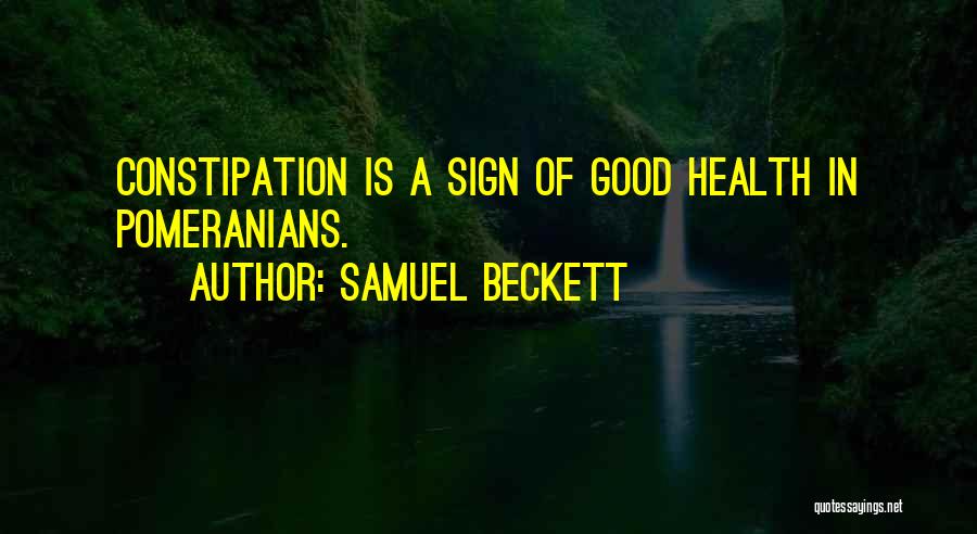Pomeranians Quotes By Samuel Beckett