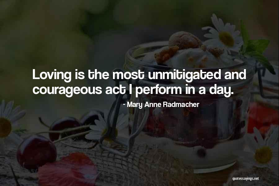Pomidoras Vaisius Quotes By Mary Anne Radmacher Pomidoras Vaisius Quotes By Mary Anne Radmacher