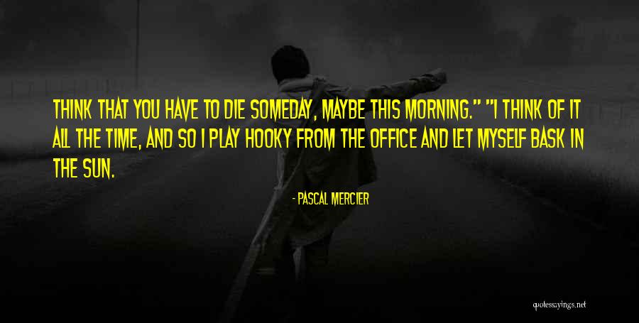 Pomiia Quotes By Pascal Mercier Pomiia Quotes By Pascal Mercier