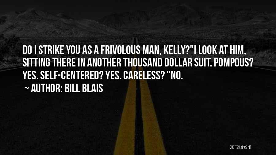 Pompous Man Quotes By Bill Blais