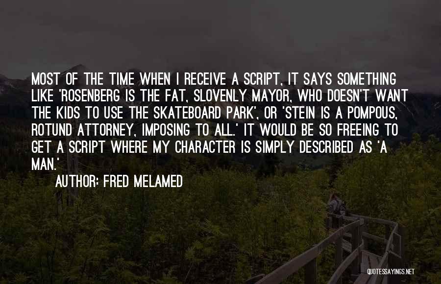 Pompous Man Quotes By Fred Melamed