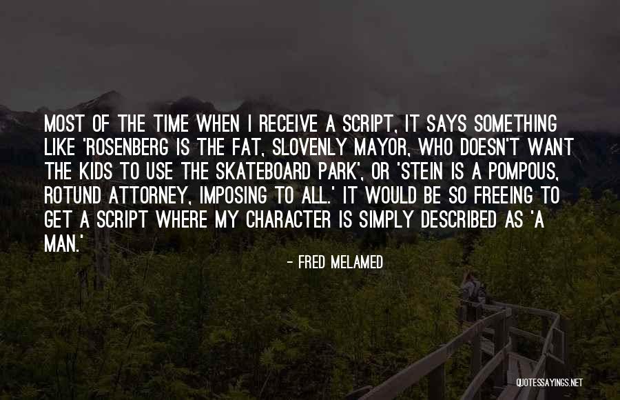 Pompous Man Quotes By Fred Melamed