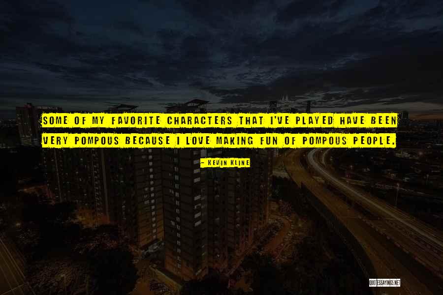 Pompous People Quotes By Kevin Kline Pompous People Quotes By Kevin Kline