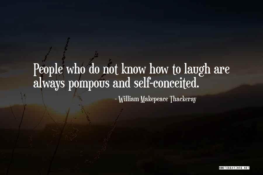 Pompous People Quotes By William Makepeace Thackeray Pompous People Quotes By William Makepeace Thackeray
