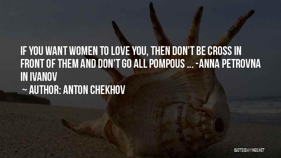 Pompous Quotes By Anton Chekhov