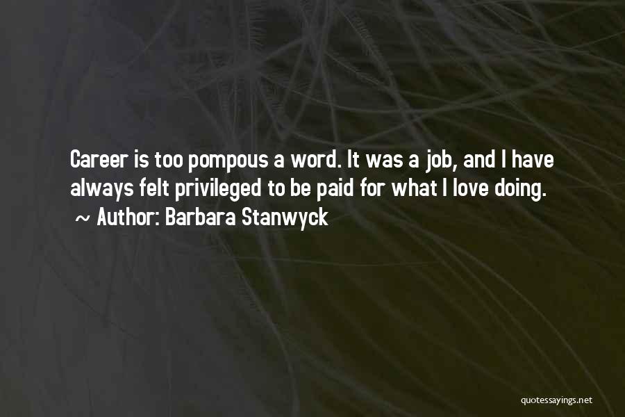 Pompous Quotes By Barbara Stanwyck