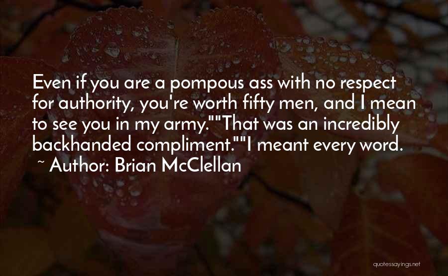 Pompous Quotes By Brian McClellan