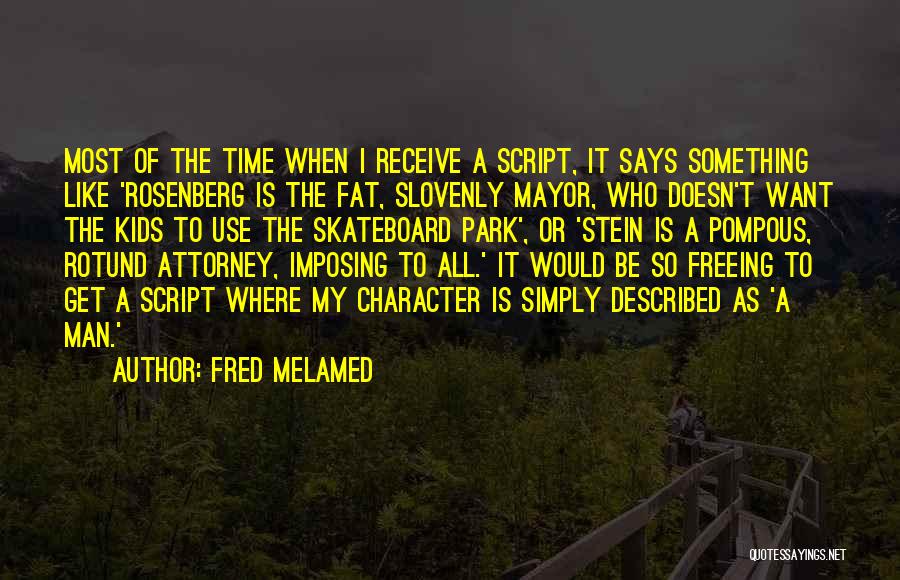 Pompous Quotes By Fred Melamed