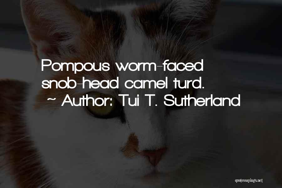 Pompous Quotes By Tui T. Sutherland