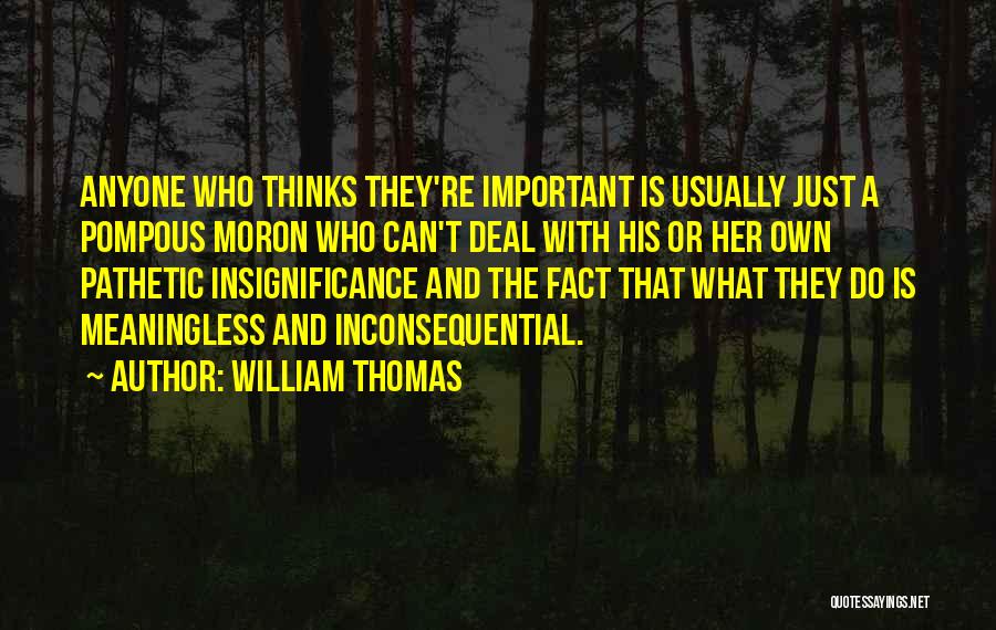 Pompous Quotes By William Thomas