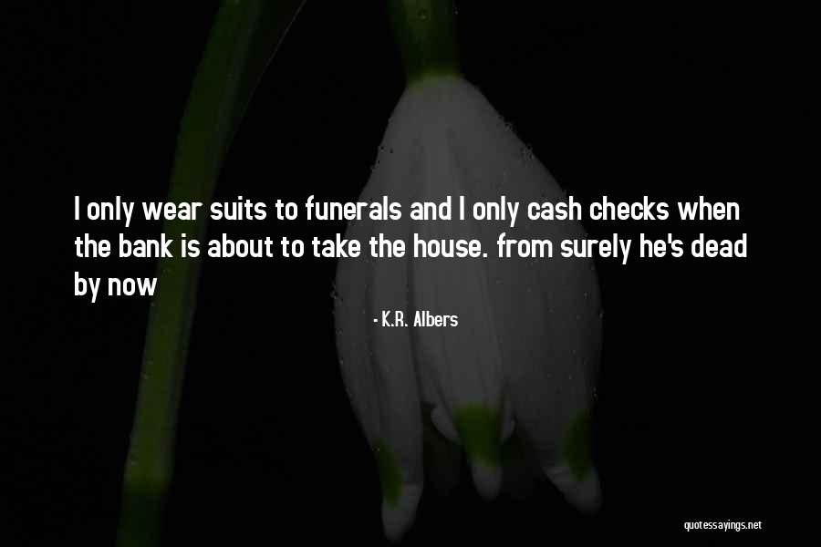 Pompously Embellished Quotes By K.R. Albers Pompously Embellished Quotes By K.R. Albers