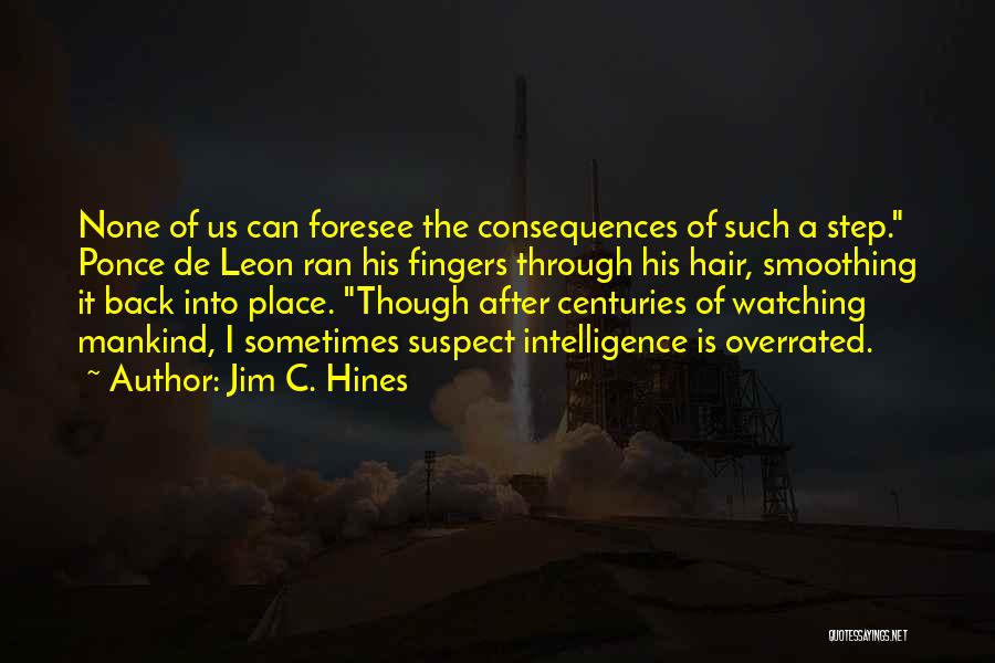 Ponce De Leon Quotes By Jim C. Hines