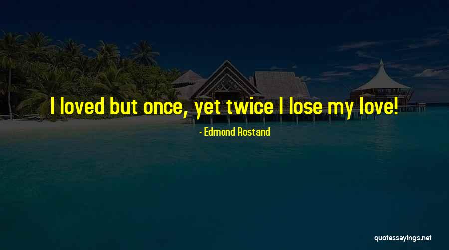 Poncho De Nigris Quotes By Edmond Rostand Poncho De Nigris Quotes By Edmond Rostand
