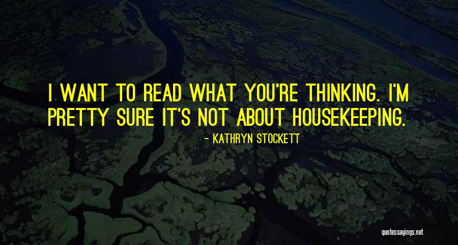 Poncin Estate Quotes By Kathryn Stockett Poncin Estate Quotes By Kathryn Stockett