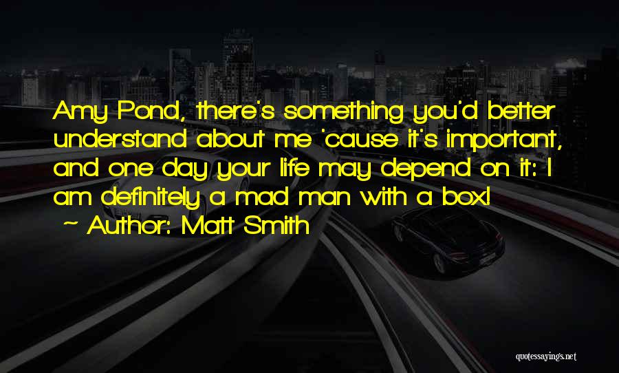 Pond Life Quotes By Matt Smith