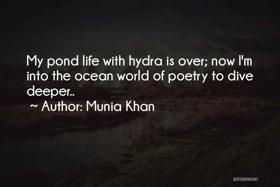 Pond Life Quotes By Munia Khan