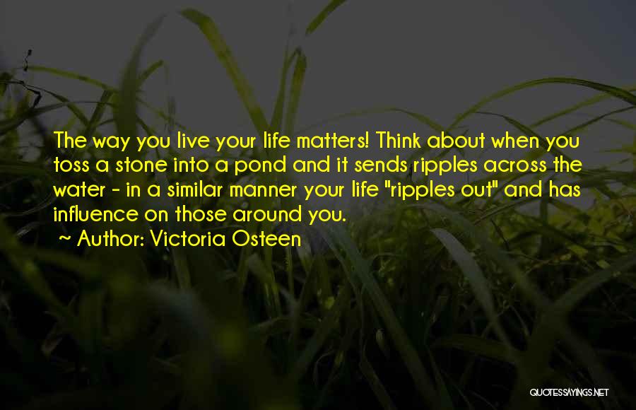 Pond Life Quotes By Victoria Osteen