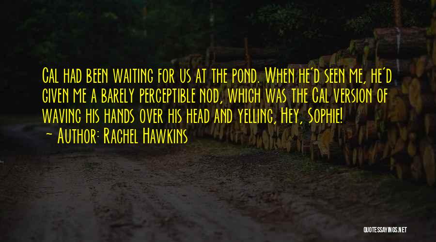 Pond Quotes By Rachel Hawkins