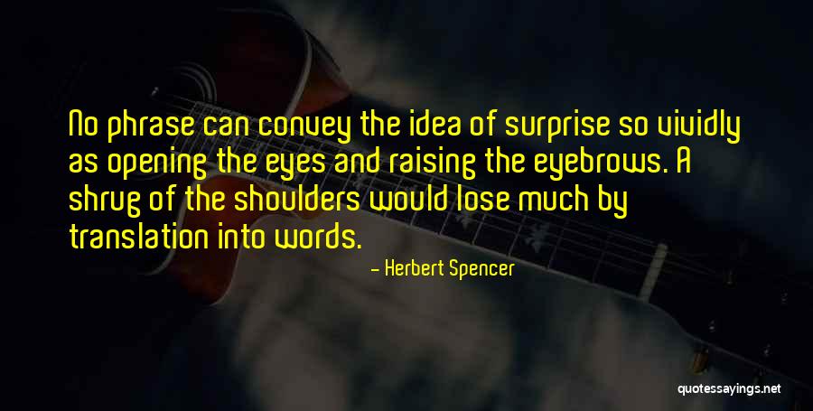 Pondale Quotes By Herbert Spencer Pondale Quotes By Herbert Spencer