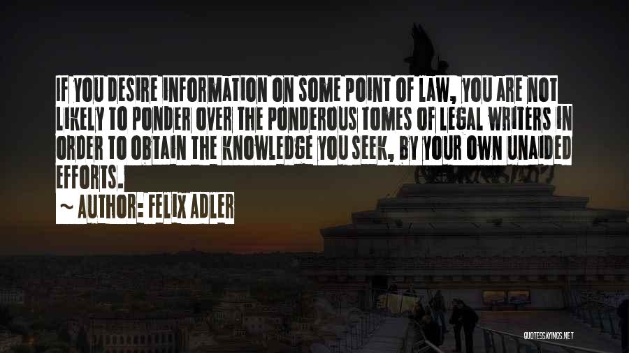 Ponder On Quotes By Felix Adler